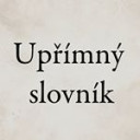 Upřimný slovník  @uprimnyslovnik